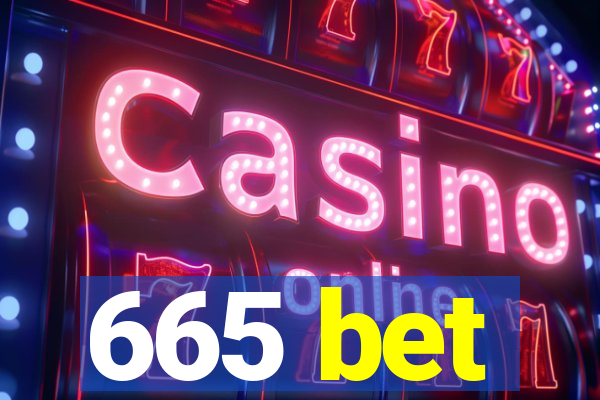 665 bet